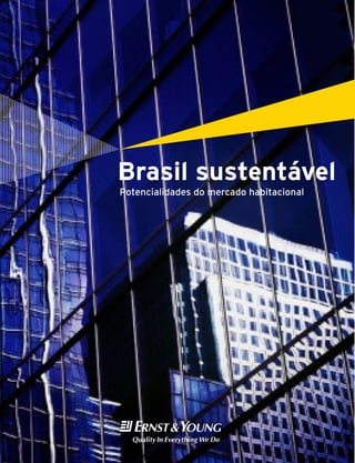 A

Brasil sustentável
Potencialidades do mercado habitacional

 