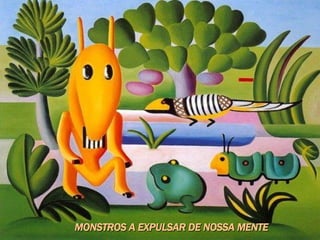 MONSTROS A EXPULSAR DE NOSSA MENTE   