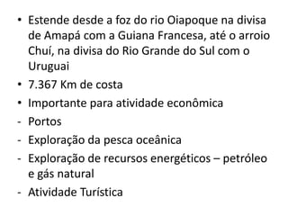Grande parte da população brasileira, concentra-se no litoral 
