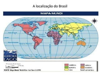 A localização do Brasil <br />