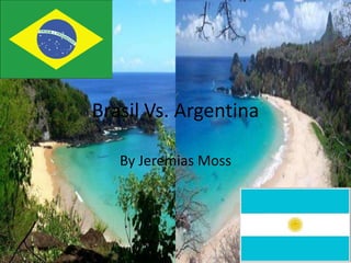 Brasil Vs. Argentina By Jeremias Moss 