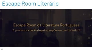 21
Escape Room Literário
 