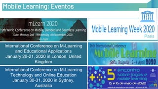 5
International Conference on M-Learning
and Educational Applications
January 20-21, 2020 in London, United
Kingdom
International Conference on M-Learning
Technology and Online Education
January 30-31, 2020 in Sydney,
Australia
Paris
Mobile Learning: Eventos
 