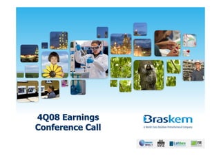 4Q08 Earnings
Conference Call
 