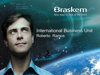 International Business Unit
Roberto Ramos
 