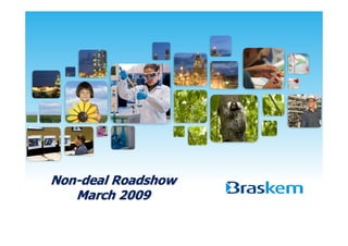 Non-deal Roadshow
   March 2009
 