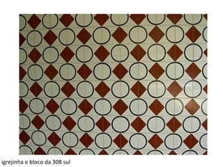 igrejinha e bloco da 308 sul 