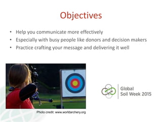 Key messaging and pitching for impact at Global Soil Week 2015