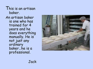 Ordinary baker