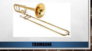 TROMBONE
 