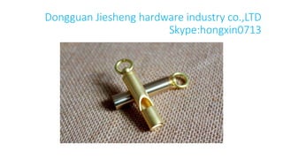 Dongguan Jiesheng hardware industry co.,LTD
Skype:hongxin0713
 