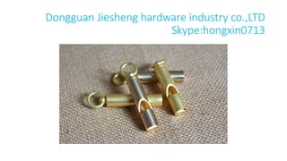 Dongguan Jiesheng hardware industry co.,LTD
Skype:hongxin0713
 