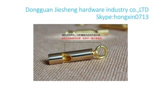 Dongguan Jiesheng hardware industry co.,LTD
Skype:hongxin0713
 