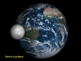 Terra e Lua Nova 