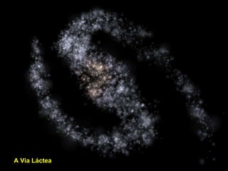A Via Láctea 