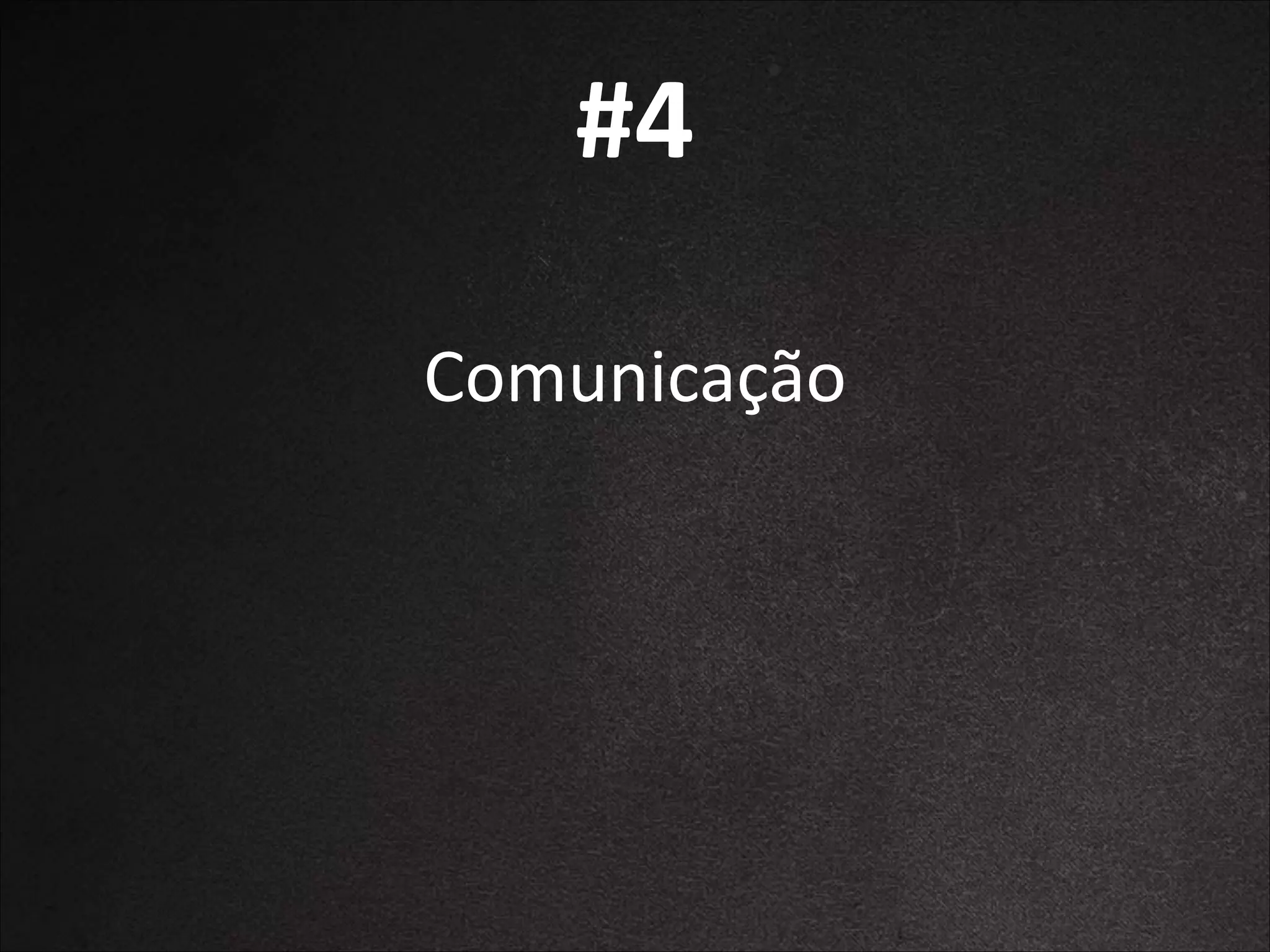 #4
Comunicação

 