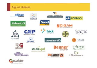 Alguns clientes




www.qualister.com.br
 