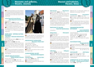 44

ANCIENT GERULATA RUSOVCE
Antikes Gerulata in Rusovce
Rusovce, Gerulatská 69
June–Oct./Juni–Okt.: ➋–➐ 10:00–17:00
The Roman military camp, Gerulata, was
located at this site.

Im Areal befinden sich Fundamente von
Bauwerken aus dem 2. bis 4. Jahrhundert. Dies ist
ein Ort, wo das Armeelager Gerulata stand.

MAUSOLEUM OF CHATAM SOFER
Mausoleum Chatam Sofer
www.chatamsofer.com
Nábr. arm. gen. L. Svobodu,
Tel.: 0903 821 432, 0903 221 842
Mausoleum of the Jewish scholar and rabbi
Chatam Sofer.
Mausoleum des jüdischen Lehrers und Rabbins Chatam Sofer.

SLOVAK NATIONAL GALLERY
Slowakische Nationalgalerie
www.sng.sk
Esterhazy Palace
Esterház-Palais
nám. Ľ.Štúra 4, ➋–➐ 10:00–17:30
The exhibitions of modern art.
Beispiele der slowakischen bildenden Kunst
des 20. Jahrhunderts

Pálffy Palace
Pálffypalais
Panská 19, ➋–➐ 11:00–18:00
The palace houses the following permanent
exhibitions - the Celts in Bratislava; Gothic
panel paintings and sculpture; Central Europe
painting and 19th sculpture; and Painting and
sculpture in Slovakia 1918 -1948.
Hier befinden sich ständige Ausstellungen
Keltenspuren in Bratislava, Gothische Tafelmalerei und Plastik, Mitteleuropäische Malerei und

www.danubiana.sk
Čuňovo – Vodné dielo / Donaustauanlage
May-Sept./Mai – Sept.: ➋–➐ 10:00–20:00
Oct-Apr./Okt. - Apr.: ➋–➐ 10:00–18:00
Gallery of modern art./Galerie für moderne
Kunst.

ÚĽUV DESIGN STUDIO
Designstudio ÚĽUV

www.uluv.sk, Dobrovičová 13, ➋–➎ 10:00–18:00
Gallery of contemporary Slovak applied art
and design.
Galerie fur gegenwartige slowakische Kunst
und Design.
Tel.: +421 905 122 170

ÚĽUV GALLERY

ÚĽUV Galerie

www.uluv.sk, Obchodná 64, 1st floor,
➋–➎ 12:00–18:00, ➏ 10:00 – 14:00
Folk art and crafts gallery./Volkskunst – und
Handwerksgalerie

EXHIBITION HALL OF THE CHURCH OF
ST. CLAIRE Ausstellungssaal KLARISKY
Farská 4, ➊–➏ 10:00–17:00

FREIZEIT
NACHTLEBEN
SHOPPING
GASTRONOMIE
UNTERKUNFT

Mirbach Palace
Mirbachpalais
Františkánske nám. 11
➋–➐ 11:00–18:00
The first floor houses a permanent exhibition of baroque paintings and sculptures. The
second floor of the palace houses important
exhibitions of current Slovak and foreign artists.
Im ersten Stockwerk befindet sich eine ständige
Ausstellung von Barockgemälden und Plastiken.
Das zweite Stockwerk des Palastes ist für bedeutende Ausstellungen gegenwärtiger slowakischer
und ausländischer Künstler vorbehalten.

VERANSTALTUNGSKALENDER

www.gmb.sk

MUSEEN &
GALERIEN

Muránska St.,
Apr, Oct, Nov./Apr, Okt, Nov: ➋–➐ 10:00–17:00
May–Sept./Mai–Sept::
➋–➎ 10:00–17:00, ➏–➐ 10:00–19:00
This site has been inhabited since the Stone
Age and formed part of the Roman border
fortifications - the Limes Romanus. It is located
at the confluence of the rivers Danube and
Morava.
Ein seit der Urzeit besiedelter Ort, der Bestandteil des Verteidigungssystems Limes Romanus ist
und sich am Zusammenfluss der Donau und der
Mrach befindet.

DANUBIANA MEULENSTEEN
ART MUSEUM
Galerie DANUBIANA
Meulensteen Art Museum

Primatial Palace
Primatialpalais
Primaciálne nám. 1, ➋–➐ 10.00–17:00
Six Gobelin tapestries which depict the
legend of the tragic love affair of Hero and
Leander.
In den repräsentativen Räumen des Palastes
ist eine einzigartige Serie von 6 unbekannten
Gobelins ausgestellt, die eine alte antike Sage über
Hero und Leander darstellen.

ATTRAKTIVITÄTEN

BRATISLAVA CITY GALLERY
Galerie der Stadt Bratislava

Johann Nepomuk Hummel Museum
Johann Nepomuk Hummel Museum
Klobučnícka 2
➋–➎ 10:00–17:00, ➏–➐ 10:00–18:00
An exposition on the life and work of the renowned composer, J. N. Hummel (1770–1837),
which is housed in a Renaissance house.
Die Ausstellung über das Leben und Werk
des bedeutenden Komponisten J.N. Hummel
(1770–1837) ist im Renaissancegartenhaus
eingerichtet.

Bildhauerei des 19. Jahrhunderts, Malerei und
Bildhauerei in der Slowakei 1918-1948.

NÜTZLICHE
INFORMATIONEN

Water barracks
Wasserkaserne
Rázusovo nábr. 2, ➋–➐ 10:00–17:30
The permanent exhibitions of the SNG
are divided into four parts: Old European art
16th–18th century and paintings and sculptures
by 19th century Slovak artists.
Die ständige Exposition der Slowakischen Nationagalerie ist in vier Bereiche unterteilt: die Alte
europäische Kunst 16.–18. Jahrhundert, Gothische
Kunst der Slowakei, Barockkunst in der Slowakei
und Maler- und Bildhauerwerke slowakischer und
mit der Slowakei verbundener Autoren.

In den Räumlichkeiten des einzig erhaltenen
Turms der mittelalterlichen Befestigung in Bratislava sind Waffen und andere Exponate ausgestellt.
Der Balkon des Turms bietet eine schöne Aussicht
auf die Stadt.

DEVÍN CASTLE  NATIONAL CULTURAL
MONUMENT
Burg Devín – Nationales Kulturdenkmal

Museen und Galerien,
Theater, Kinos

TYPISCHES über
BRATISLAVA

TYPICAL
BRATISLAVA

USEFUL
INFORMATION

TIPS FOR
SIGHTSEEING

MUSEUMS &
GALLERIES

CALENDAR
EVENTS

ACCOMMODATION

GASTRONOMY

SHOPPING

NIGHT LIFE

LEISURE
TIME

Museums and galleries,
theatre, cinemas

45

 