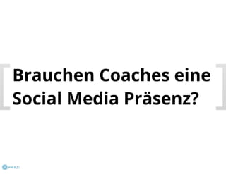 Brauchen Coaches eine Social Media Präsenz