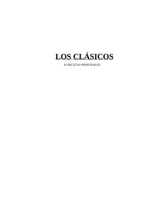 LOS CLÁSICOS
41 RECETAS PRINCIPALES
 