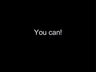 You can! 