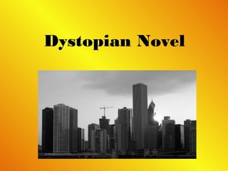 Dystopian Novel
 
