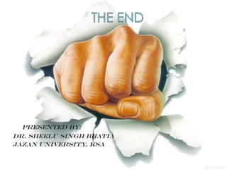 Presented by:
Dr. Sheelu Singh Bhatia
Jazan University, KSA
 