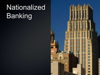 Nationalized
Banking
 