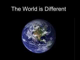 The World is Different<br />