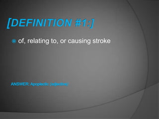    of, relating to, or causing stroke
 