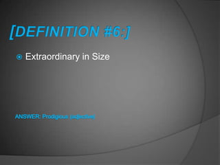    Extraordinary in Size
 