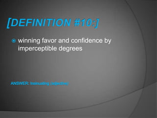    winning favor and confidence by
    imperceptible degrees
 
