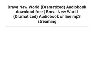 brave new world audiobook brave new world audiobook
