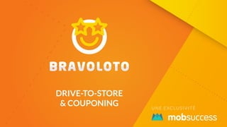 Bravoloto : app installs, couponing, drive-to-store