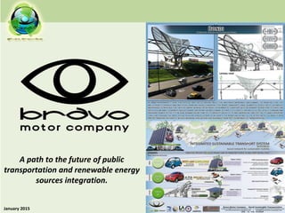 A path to the future of public
transportation and renewable energy
sources integration.
January 2015
 