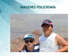 43
IMÁGENES POLICROMÍA
 