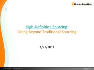 High-Definition Sourcing: Going Beyond Traditional Sourcing  4/22/2011 