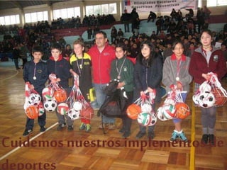 Cuidemos nuestros implementos de
deportes
 