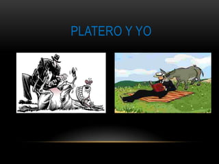 PLATERO Y YO
 