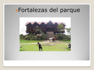 Fortalezas del parque 