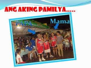 AngAkingPamilya…..MamaPapa