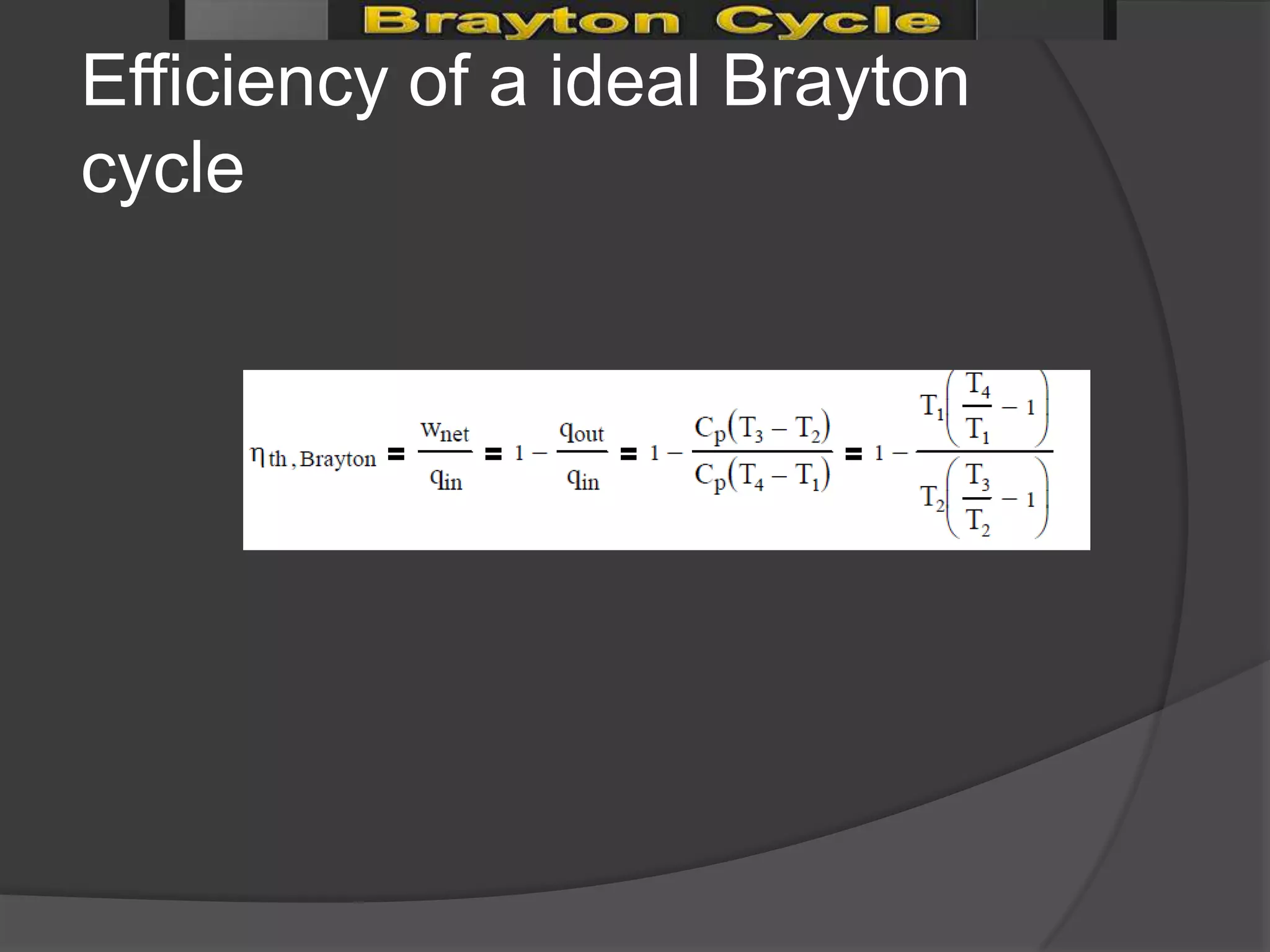 Efficiency of a ideal Brayton
cycle
 