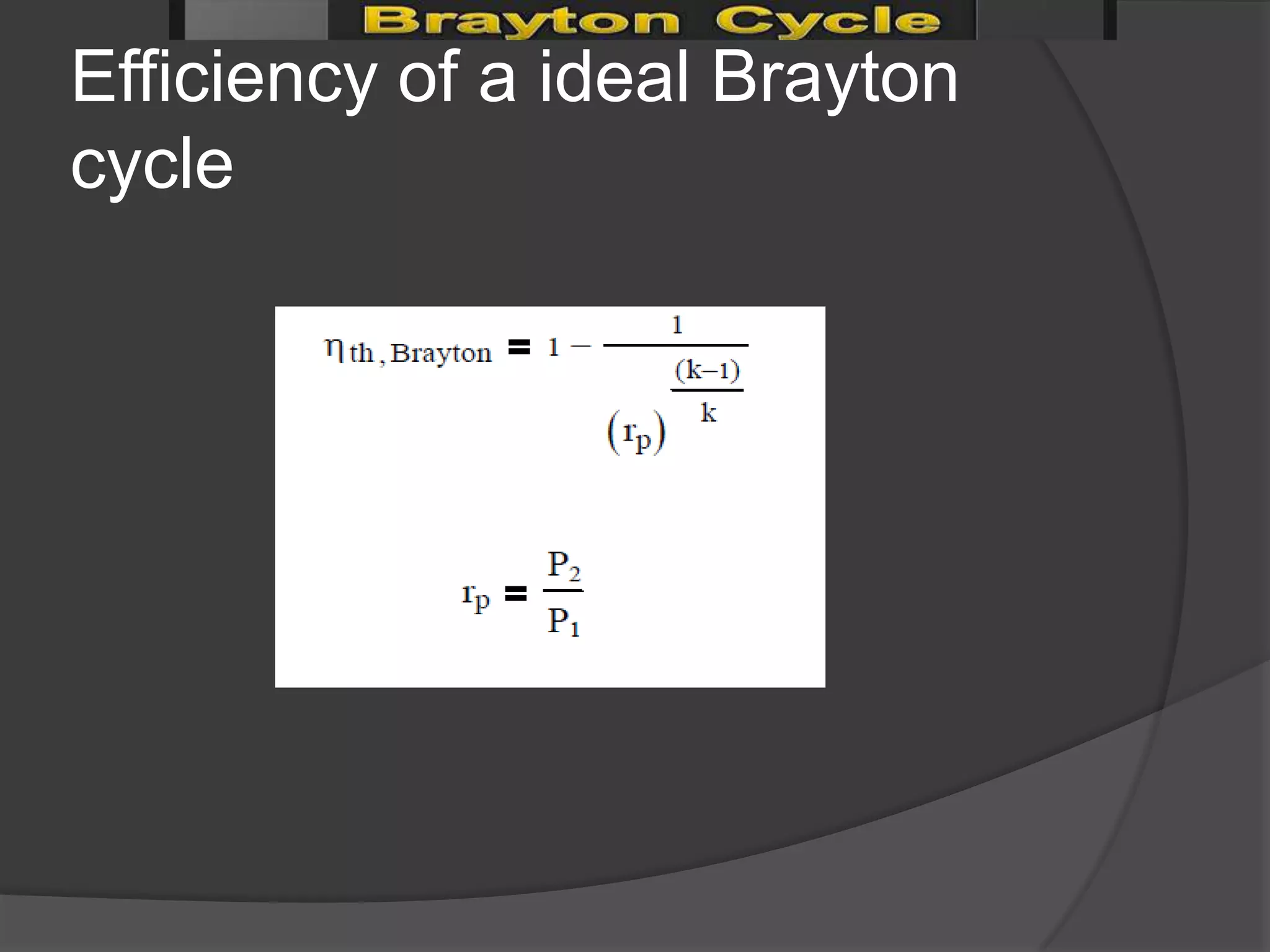 Efficiency of a ideal Brayton
cycle
 