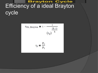 Efficiency of a ideal Brayton
cycle
 