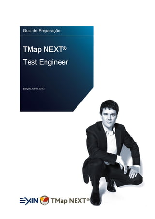 Guia de Preparação

TMap NEXT®
Test Engineer

Edição Julho 2013

 