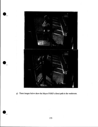 ·~

g) These images below show the Mayor FORD's direct path to the washroom.

·~
175

 