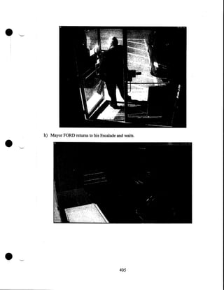 •

•

•

h) Mayor FORD returns to his Escalade and waits .

405

 