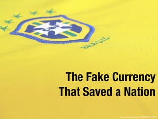 http://www.ﬂickr.com/photos/11118948@N00/173169697/
The Fake Currency
That Saved a Nation
 