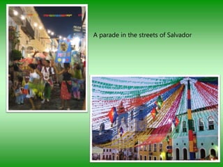 A parade in the streets of Salvador
 