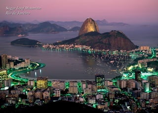 Sugar Loaf Mountain
Rio de Janeiro